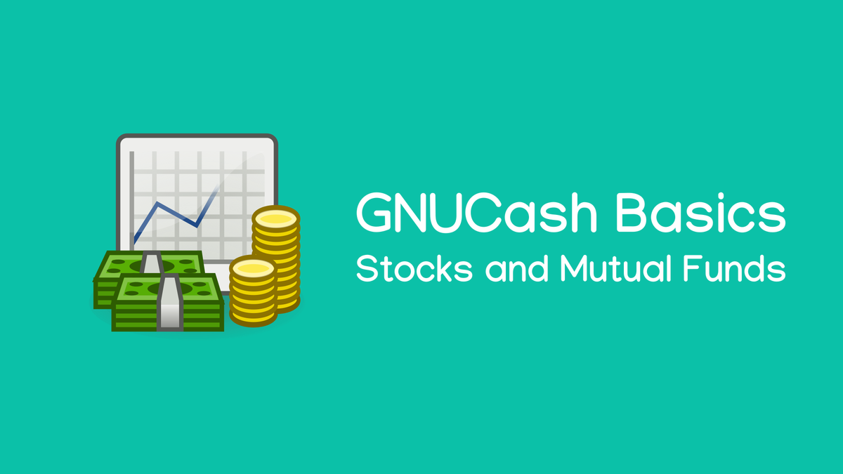 Tracking Stocks and Mutual funds using GNUCash